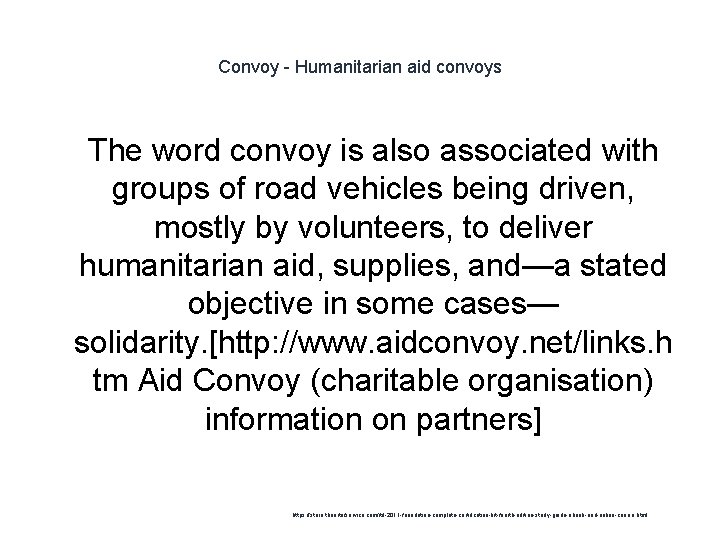 Convoy - Humanitarian aid convoys 1 The word convoy is also associated with groups
