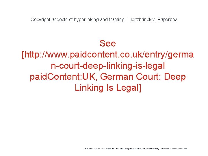 Copyright aspects of hyperlinking and framing - Holtzbrinck v. Paperboy See [http: //www. paidcontent.