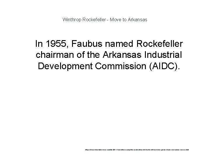 Winthrop Rockefeller - Move to Arkansas 1 In 1955, Faubus named Rockefeller chairman of