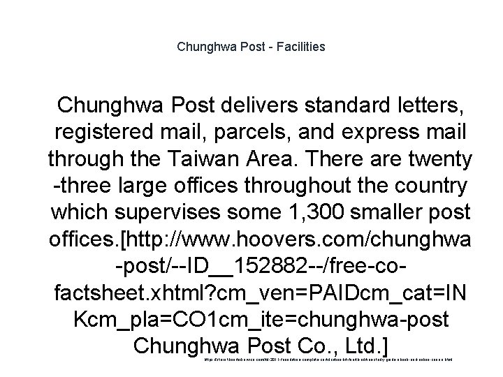 Chunghwa Post - Facilities 1 Chunghwa Post delivers standard letters, registered mail, parcels, and