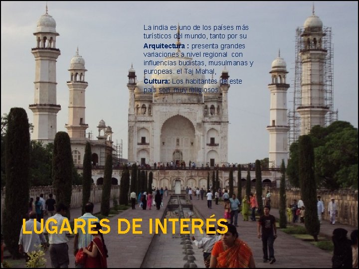La india es uno de los países más turísticos del mundo, tanto por su