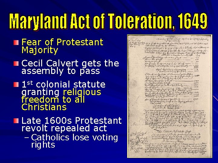 Fear of Protestant Majority Cecil Calvert gets the assembly to pass 1 st colonial