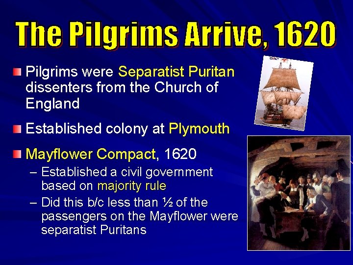 Pilgrims were Separatist Puritan dissenters from the Church of England Established colony at Plymouth