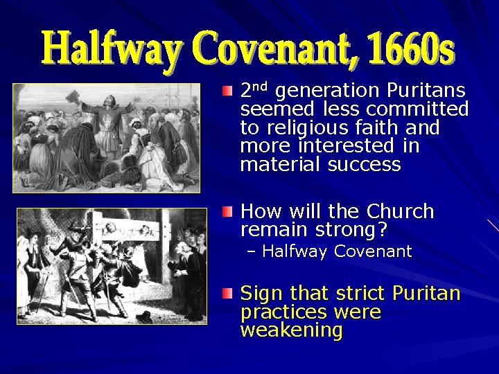 2 nd generation Puritans seemed less committed to religious faith and more interested in