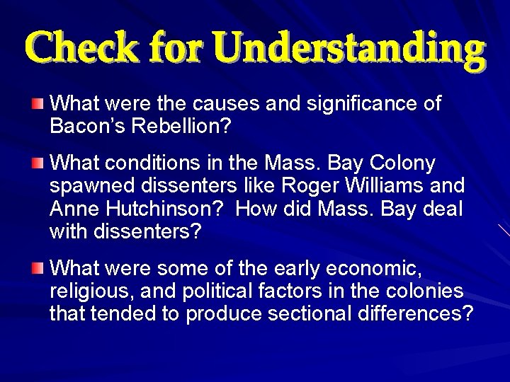 What were the causes and significance of Bacon’s Rebellion? What conditions in the Mass.