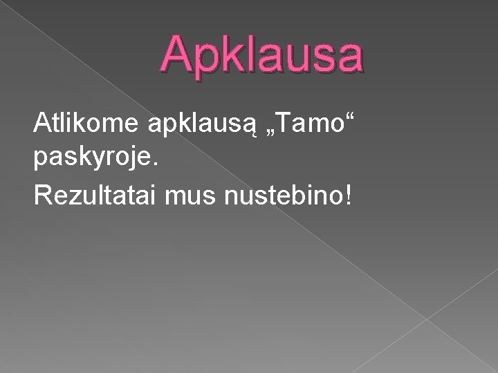 Apklausa Atlikome apklausą „Tamo“ paskyroje. Rezultatai mus nustebino! 