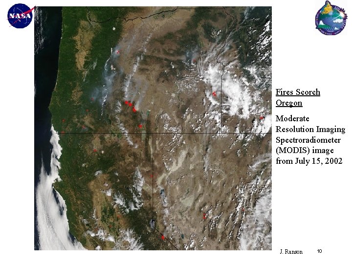 Fires Scorch Oregon Moderate Resolution Imaging Spectroradiometer (MODIS) image from July 15, 2002 J.