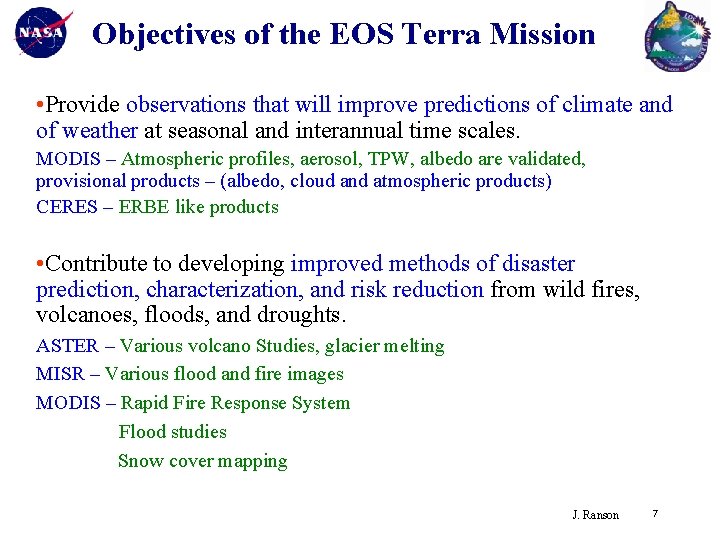 Objectives of the EOS Terra Mission • Provide observations that will improve predictions of