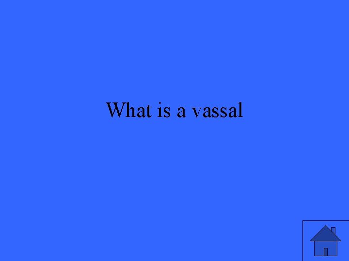 What is a vassal 