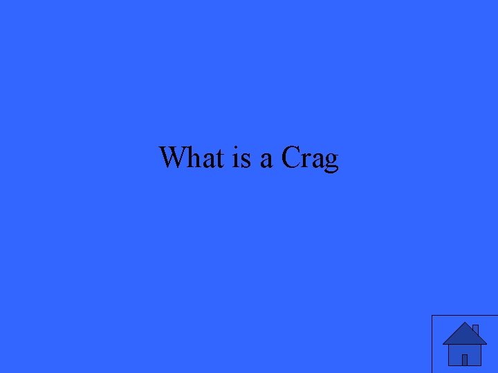 What is a Crag 
