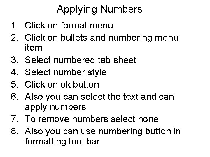 Applying Numbers 1. Click on format menu 2. Click on bullets and numbering menu