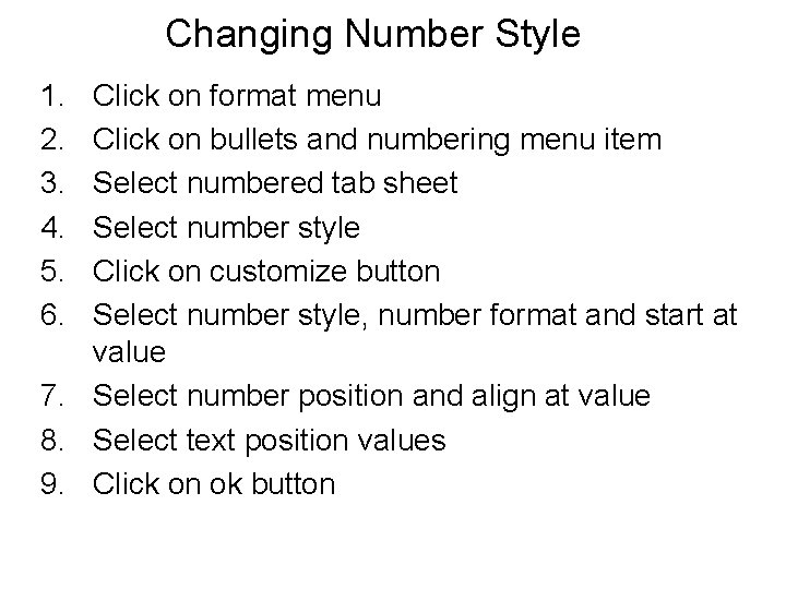 Changing Number Style 1. 2. 3. 4. 5. 6. Click on format menu Click