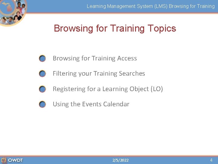 Learning Management System (LMS) Browsing for Training Topics Browsing for Training Access Filtering your