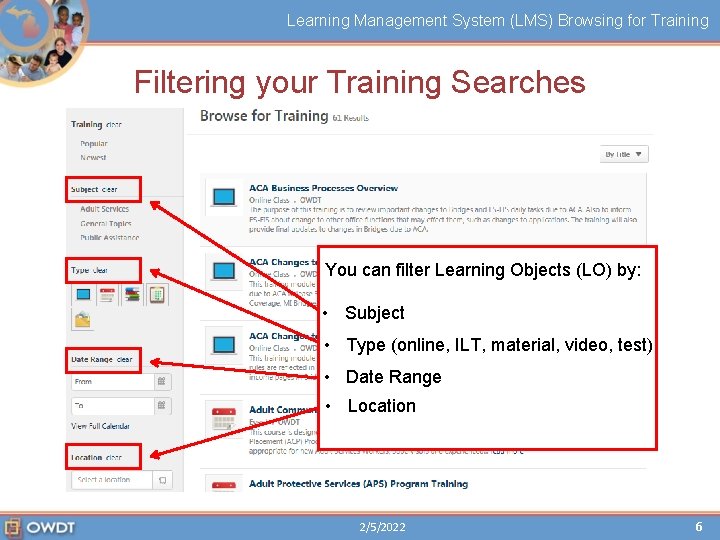 Learning Management System (LMS) Browsing for Training Filtering your Training Searches You can filter