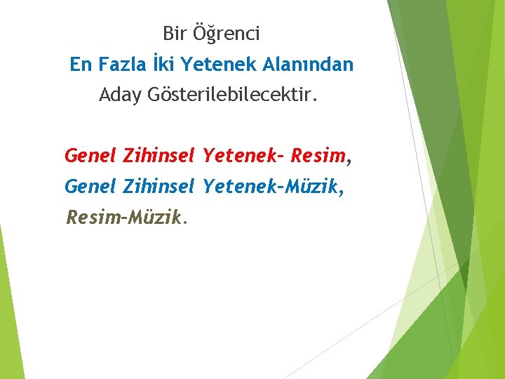 Bir Öğrenci En Fazla İki Yetenek Alanından Aday Gösterilebilecektir. Genel Zihinsel Yetenek- Resim, Genel