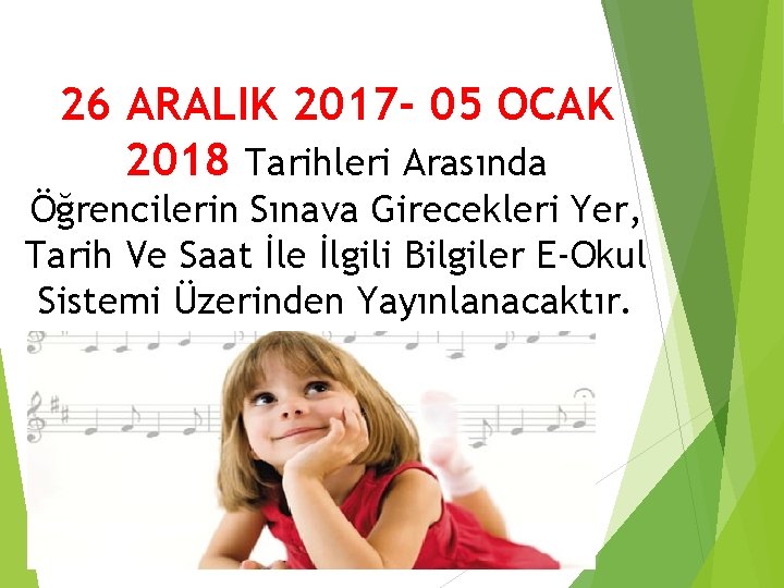 26 ARALIK 2017 - 05 OCAK 2018 Tarihleri Arasında Öğrencilerin Sınava Girecekleri Yer, Tarih