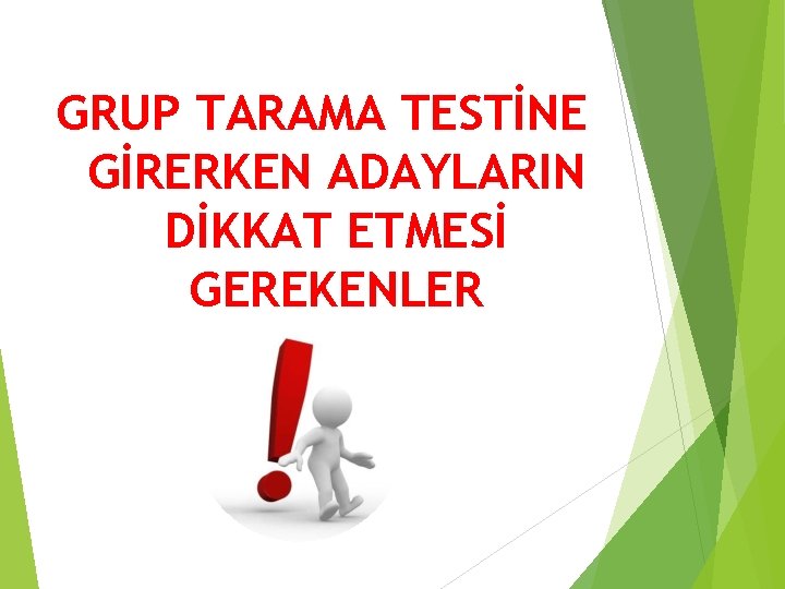 GRUP TARAMA TESTİNE GİRERKEN ADAYLARIN DİKKAT ETMESİ GEREKENLER 