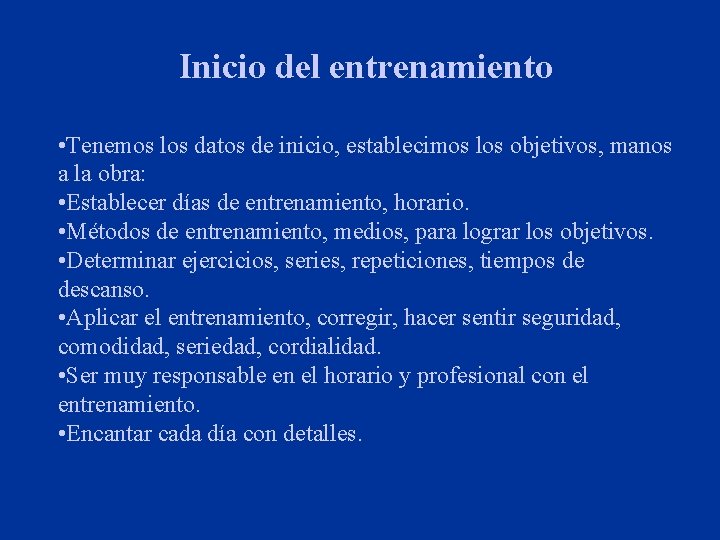 Inicio del entrenamiento • Tenemos los datos de inicio, establecimos los objetivos, manos a