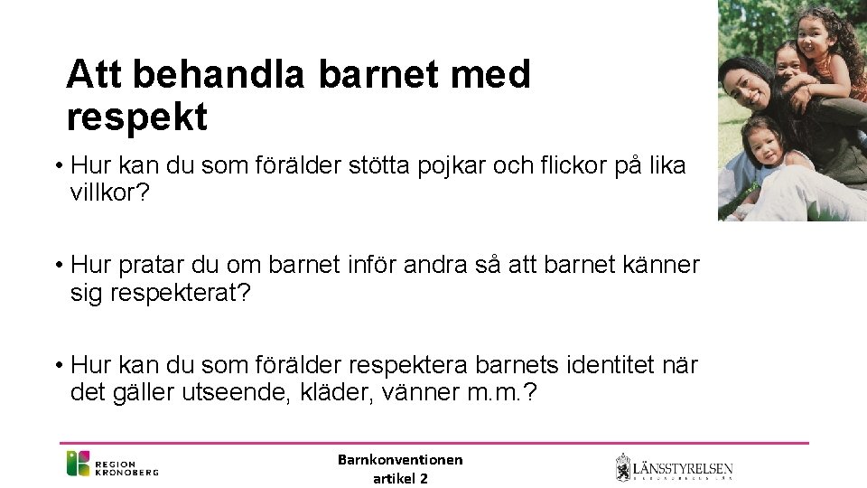 Att behandla barnet med respekt • Hur kan du som förälder stötta pojkar och