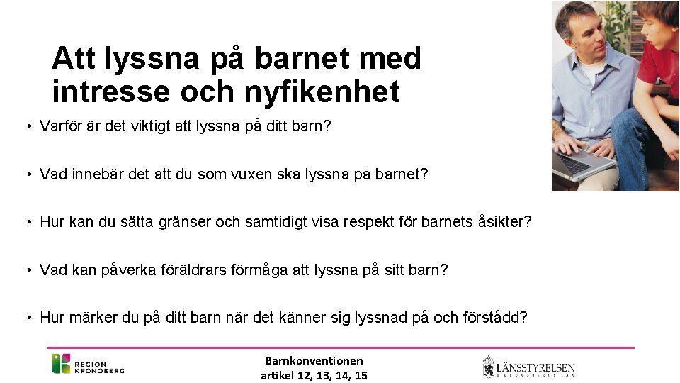 Att lyssna på barnet med intresse och nyfikenhet • Varför är det viktigt att