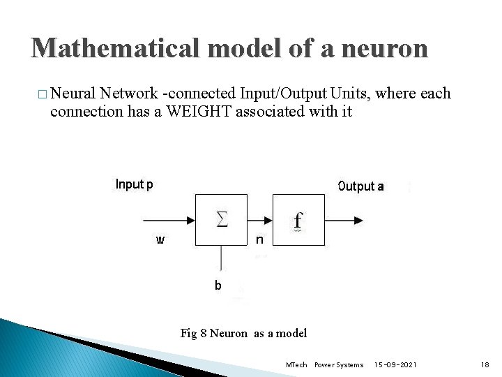 Mathematical model of a neuron � Neural Network -connected Input/Output Units, where each connection