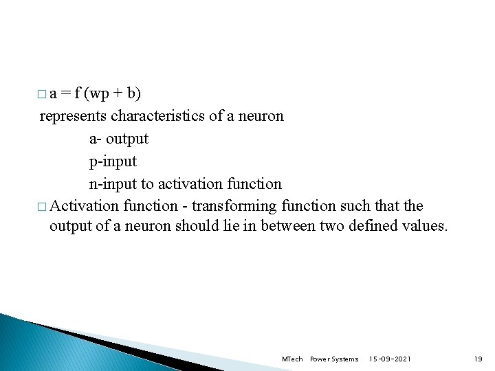 �a = f (wp + b) represents characteristics of a neuron a- output p-input