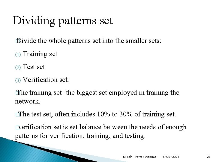 Dividing patterns set � Divide the whole patterns set into the smaller sets: (1)