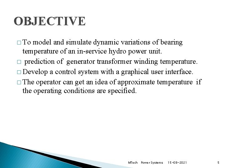 OBJECTIVE � To model and simulate dynamic variations of bearing temperature of an in-service