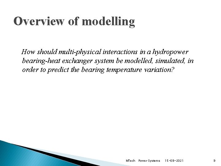 Overview of modelling How should multi-physical interactions in a hydropower bearing-heat exchanger system be