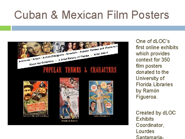 Cuban & Mexican Film Posters One of d. LOC’s first online exhibits which provides