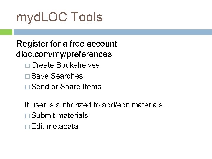 myd. LOC Tools Register for a free account dloc. com/my/preferences � Create Bookshelves �