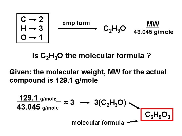 C H O 2 3 1 emp form C 2 H 3 O MW