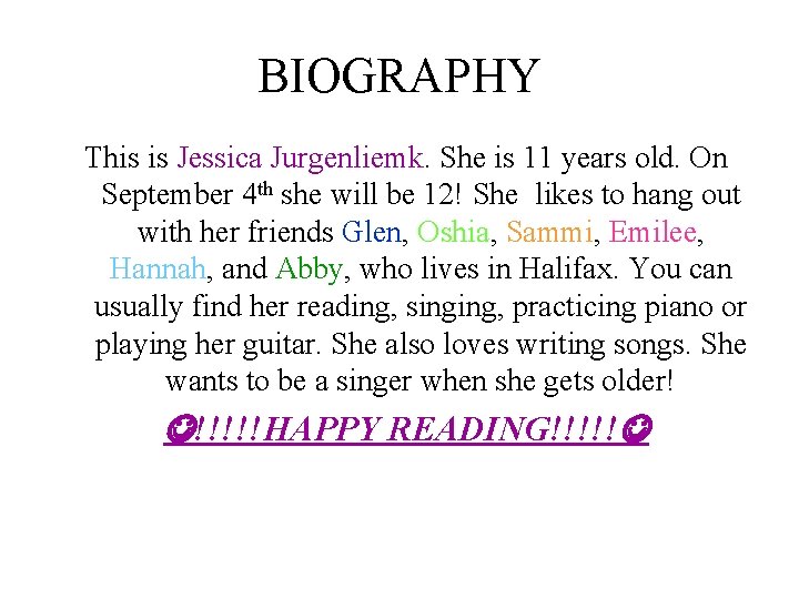 BIOGRAPHY This is Jessica Jurgenliemk. She is 11 years old. On September 4 th