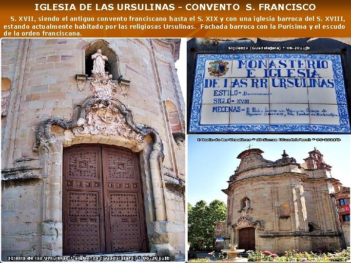 IGLESIA DE LAS URSULINAS - CONVENTO S. FRANCISCO S. XVII, siendo el antiguo convento