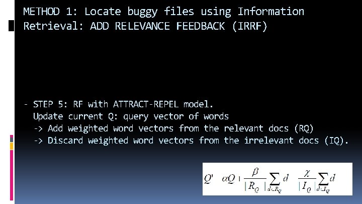 METHOD 1: Locate buggy files using Information Retrieval: ADD RELEVANCE FEEDBACK (IRRF) - STEP