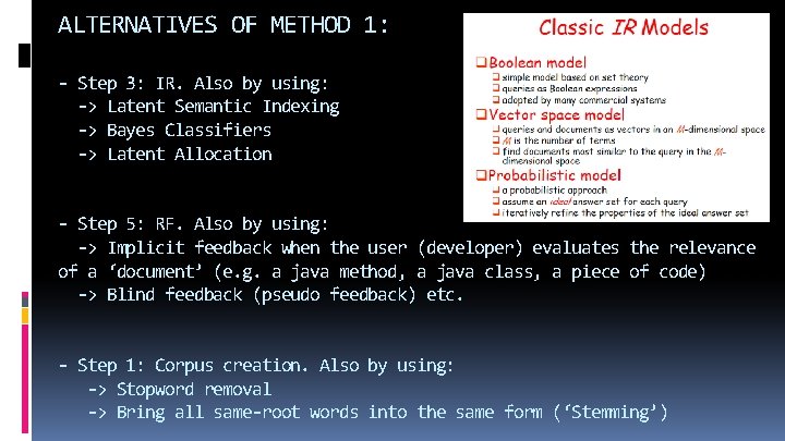 ALTERNATIVES OF METHOD 1: - Step 3: IR. Also by using: -> Latent Semantic