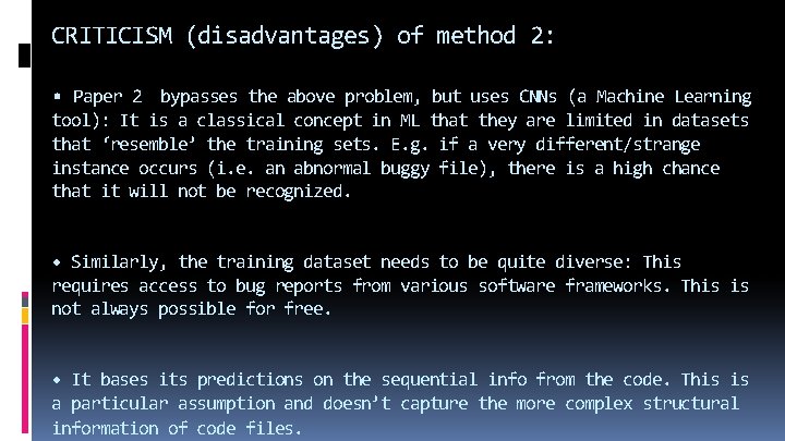 CRITICISM (disadvantages) of method 2: • Paper 2 bypasses the above problem, but uses