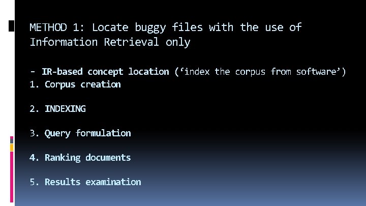 METHOD 1: Locate buggy files with the use of Information Retrieval only - IR-based