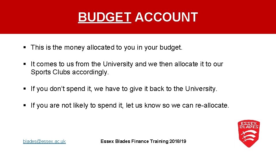 BUDGET ACCOUNT § This is the money allocated to you in your budget. §