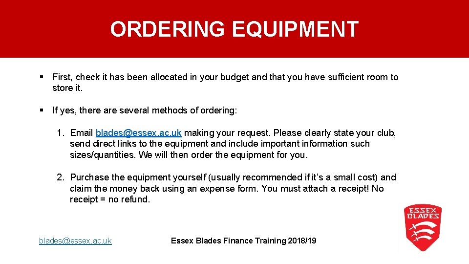 ORDERING EQUIPMENT § First, check it has been allocated in your budget and that