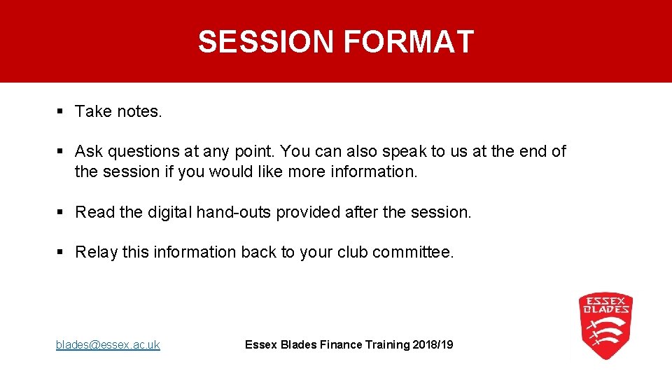 SESSION FORMAT § Take notes. § Ask questions at any point. You can also