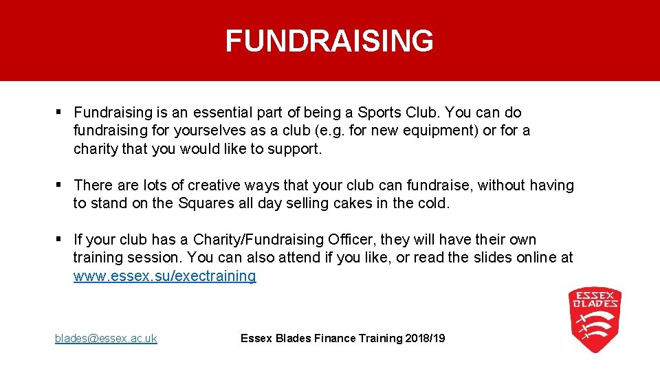 FUNDRAISING § Fundraising is an essential part of being a Sports Club. You can
