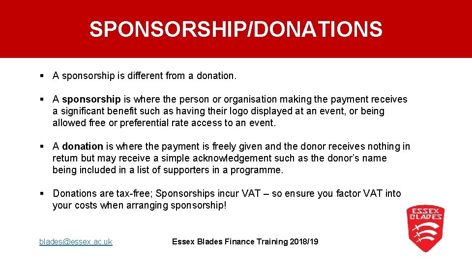 SPONSORSHIP/DONATIONS § A sponsorship is different from a donation. § A sponsorship is where