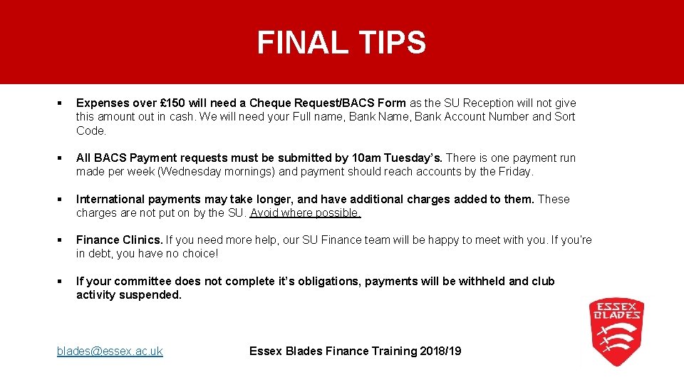 FINAL TIPS § Expenses over £ 150 will need a Cheque Request/BACS Form as