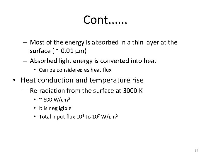 Cont. . . – Most of the energy is absorbed in a thin layer