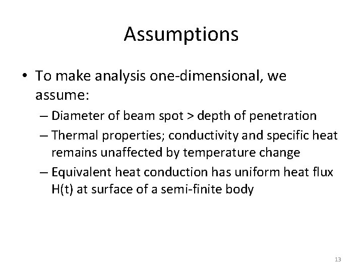 Assumptions • To make analysis one-dimensional, we assume: – Diameter of beam spot >