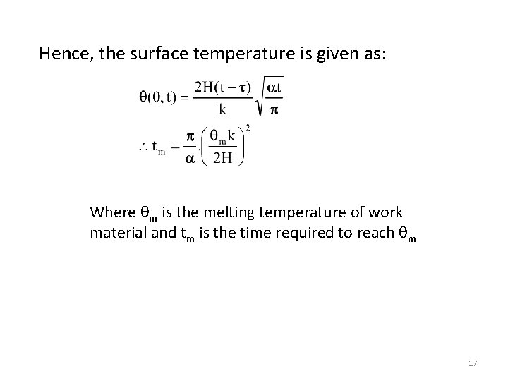 Hence, the surface temperature is given as: Where θm is the melting temperature of