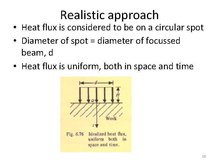 Realistic approach • Heat flux is considered to be on a circular spot •