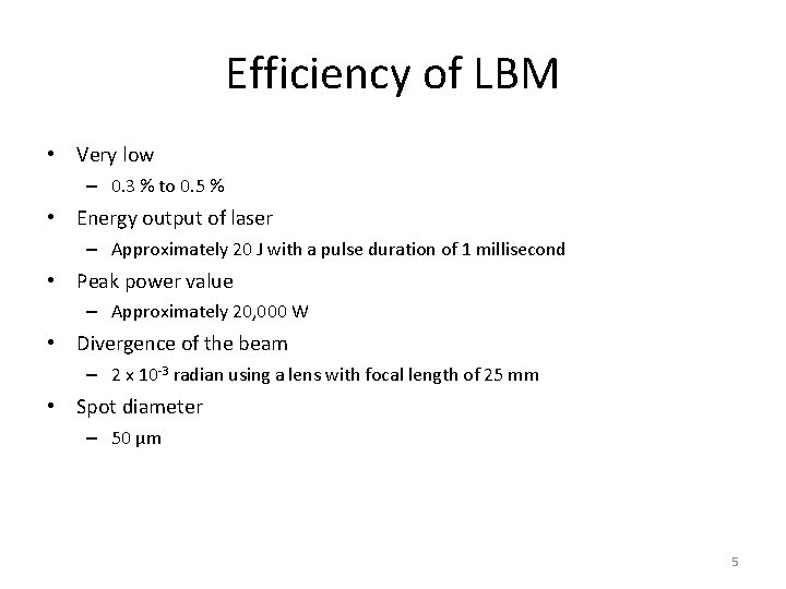 Efficiency of LBM • Very low – 0. 3 % to 0. 5 %