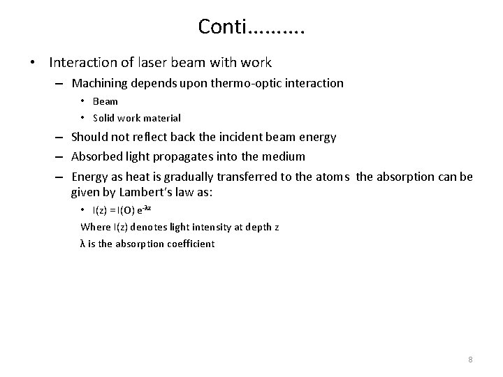 Conti. . • Interaction of laser beam with work – Machining depends upon thermo-optic